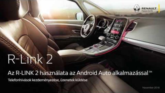 AZ R-LINK 2 HASZNÁLATA AZ ANDROID AUTO TM ALKALMAZÁSSAL